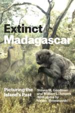 Extinct Madagascar af Steven M. Goodman