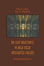 On-Chip Inductance in High Speed Integrated Circuits af Yehea I. Ismail