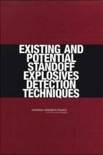 Existing and Potential Standoff Explosives Detection Techniques af Committee on the Review of Existing and Potential Standoff Explosives Detection Techniques