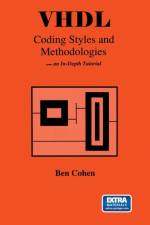 VHDL Coding Styles and Methodologies af Ben Cohen