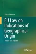 EU Law on Indications of Geographical Origin af Vadim Mantrov