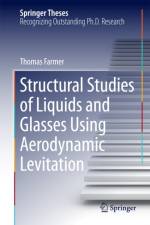 Structural Studies of Liquids and Glasses Using Aerodynamic Levitation af Thomas Farmer