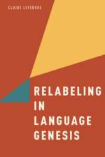 Relabeling in Language Genesis af Claire (Professor of Linguistics Lefebvre