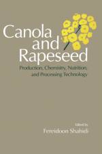 Canola and Rapeseed af Fereidoon Shahidi