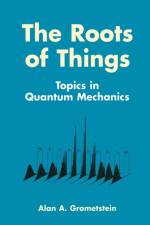 Roots of Things af Alan A. Grometstein