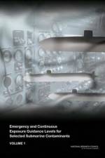 Emergency and Continuous Exposure Guidance Levels for Selected Submarine Contaminants af National Research Council