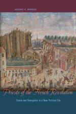 Priests of the French Revolution af Joseph F. (Professor of Modern European History Byrnes