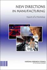 New Directions in Manufacturing af National Research Council