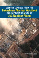 Lessons Learned from the Fukushima Nuclear Accident for Improving Safety of U.S. Nuclear Plants af National Research Council