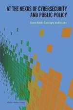 At the Nexus of Cybersecurity and Public Policy af National Research Council