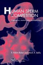 Human Sperm Competition af R.R. Baker