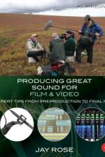 Producing Great Sound for Film and Video