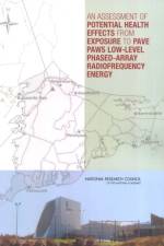 An Assessment of Potential Health Effects from Exposure to PAVE PAWS Low-Level Phased-Array Radiofrequency Energy af National Research Council