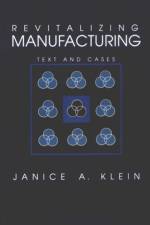 Revitalizing Manufacturing af Janice A. Klein