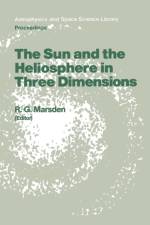 Sun and the Heliosphere in Three Dimensions