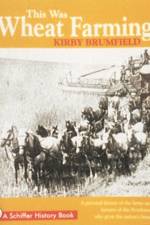 This Was Wheat Farming af Kirby Brumfield