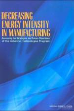 Decreasing Energy Intensity in Manufacturing af Committee for Review of the Department of Energy's Industrial Technologies