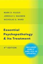 Essential Psychopathology & Its Treatment af Mark D. Kilgus