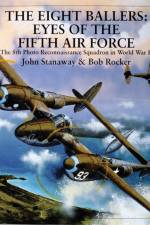The Eight Ballers: Eyes of the Fifth Air Force af John Stanaway
