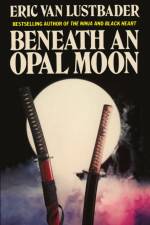 Beneath an Opal Moon af Eric Lustbader