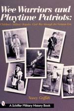 Wee Warriors and Playtime Patriots af Nancy Griffith