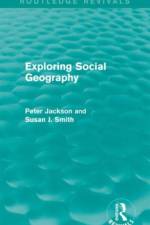 Exploring Social Geography (Routledge Revivals) af Peter A. (University of Sheffield Jackson