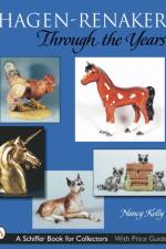 Hagen-Renaker Through the Years af Nancy Kelly