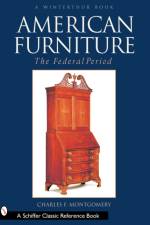 American Furniture: The Federal Period, 1788-1825 af Charles F. Montgomery