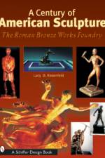 A Century of American Sculpture af Lucy D. Rosenfeld