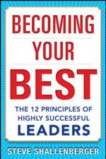 Becoming Your Best: The 12 Principles of Highly Successful Leaders af Steve Shallenberger