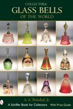 Collectible Glass Bells of the World af A. A. Trinidad