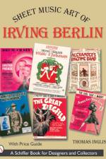 Sheet Music Art of Irving Berlin af Thomas Inglis