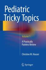 Pediatric Tricky Topics, Volume 1 af Christine M. Houser