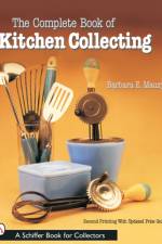 The Complete Book of Kitchen Collecting af Barbara E. Mauzy
