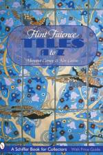 Flint Faience Tiles A - Z af Margaret Carney