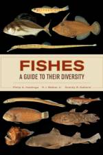 Fishes: A Guide to Their Diversity af Philip A. Hastings