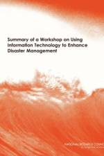 Summary of a Workshop on Using Information Technology to Enhance Disaster Management af National Research Council