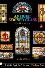 Antique Stained Glass for the Home af Molly Higgins