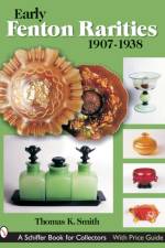 Early Fenton Rarities af Thomas K. Smith