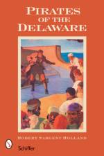 Pirates of the Delaware af Rupert Sargent Holland