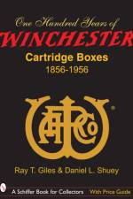 100 Years of Winchester Cartridge Boxes, 1856-1956 af Ray T. Giles