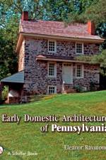 Early Domestic Architecture of Pennsylvania af Eleanor Raymond