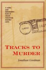 Tracks to Murder af Jonathan Goodman