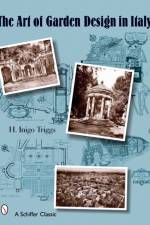 The Art of Garden Design in Italy af H. Inigo Triggs