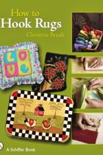How to Hook Rugs af Christine J. Brault
