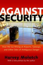 Against Security af Harvey Molotch