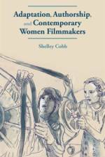 Adaptation, Authorship, and Contemporary Women Filmmakers af S. Cobb