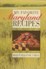 My Favorite Maryland Recipes af Helen Avalynne Tawes