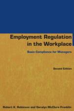 Employment Regulation in the Workplace af Robert K Robinson