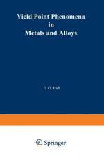 Yield Point Phenomena in Metals and Alloys af E. Hall